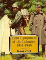 Field Equipment of the Infantry, 1914-1945 0897780841 Book Cover