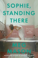 Sophie, Standing There: A Novel 0063493144 Book Cover