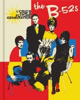 The B-52s: Lyrics for a Future Generation B0GWDYW8QQ Book Cover