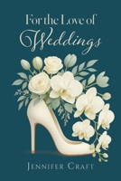 For the Love of Weddings B0FQ7FC7X4 Book Cover