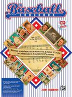 The Baseball Songbook: Songs and Images from the Early Years of America's Favorite Pastime [With CD] 073904690X Book Cover