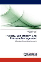 Anxiety, Self-Efficacy, and Resource Management 3846520616 Book Cover