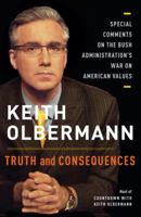 Truth and Consequences: Special Comments on the Bush Administration's War on American Values 140006676X Book Cover