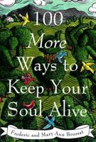 100 More Ways to Keep Your Soul Alive 0062515217 Book Cover