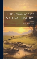 The Romance of Natural History 1515299589 Book Cover