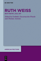 Ruth Weiss: Beat Poetry, Jazz, Art 3110694425 Book Cover
