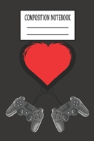 Composition Notebook: Valentines Day Love Heart And Video Game Controllers Lined Notebook 170537378X Book Cover