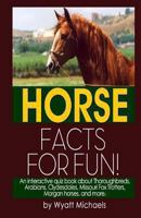 Horse Facts for Fun! 1491042427 Book Cover