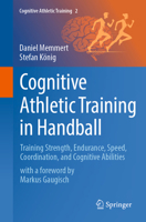 Cognitive Athletic Training in Handball: Training strength, endurance, speed, coordination, and cognitive abilities in combination 3032049296 Book Cover