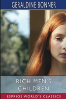 Rich Men's Children (Esprios Classics): Illustrated by C. M. Relyea B0DS6M3S5S Book Cover