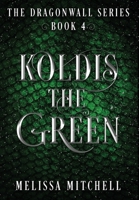 Koldis the Green : A Slow Burn Fantasy Series 1964766052 Book Cover