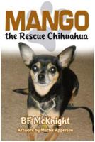 Mango the Rescue Chihuahua 1480939900 Book Cover