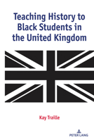 Teaching History to Black Students in the United Kingdom 143317278X Book Cover
