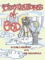 Frustrations of God 1491899328 Book Cover