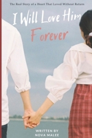 I Will Love Him Forever B0DZ26Z1XM Book Cover