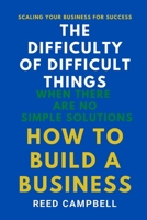 The Difficulty of Difficult Things: When There Are No Simple Solutions, How to Build a Business B0BVD4F3Y1 Book Cover