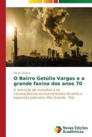 O Bairro Getulio Vargas E a Grande Faxina DOS Anos 70 3639613570 Book Cover