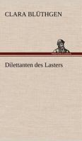 Dilettanten Des Lasters 3842403690 Book Cover