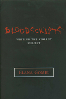 Bloodscripts: Writing the Violent Subject (Theory and Interpretation of Narrative) 0814251196 Book Cover