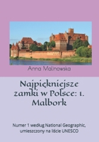 Najpiekniejsze zamki w Polsce: 1. Malbork: Numer 1 wedlug National Geographic, umieszczony na liscie UNESCO (Polish Edition) B0CHGG9TCK Book Cover