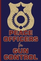 Peace Officers for Gun Control: 6x9 College Ruled Notebook 1692595687 Book Cover