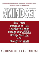 #Mindset: 101 Truths Designed to Help Change Your Mind, Change Your Attitude, Change Your Life, and Change the World 1632134845 Book Cover