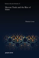 Meccan Trade And The Rise Of Islam 1463241720 Book Cover