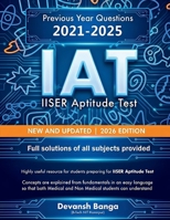 IAT IISER Aptitude Test NEW AND UPDATED 2026 EDITION: Previous Year Questions 2021-2025 Full solutions of all subjects provided B0GRC6CB7Q Book Cover