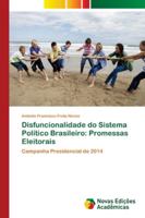 Disfuncionalidade do Sistema Político Brasileiro: Promessas Eleitorais 6139621720 Book Cover