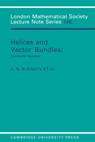 Helices and Vector Bundles: Seminaire Rudakov (London Mathematical Society Lecture Note Series) 0521388112 Book Cover