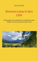 Sommercamp in den USA: Erfahrungen einer Studentin in einem amerikanischen Camp für diabeteskranke Kinder in den 70er Jahren (German Edition) 376931980X Book Cover