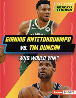 Giannis Antetokounmpo vs. Tim Duncan: Who Would Win? B0CPM4M68H Book Cover