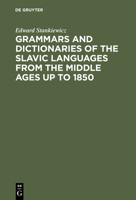 Grammars and Dictionaries of the Slavic Languages from the Middle Ages up to 1850 3110097788 Book Cover