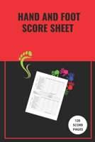 My Hand And Foot Score Sheets: My Hand And Foot Score Keeper My Scoring Pad for Hand And Foot game My Hand And Foot Score Game Record Book My Game Record Notebook My Score card book 6 x 9 - 120 Pages  1654644153 Book Cover