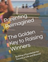 Raising Great Kids Warrants Great Parents: A Guide to Effective Parenting Which Allows Children to Step into Their Power B08F6Y4Z23 Book Cover