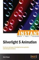 Silverlight 5: Fast Track Your Way to Animation 1849687145 Book Cover