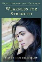 Devotions that will Exchange Weakness for Strength 1508767041 Book Cover
