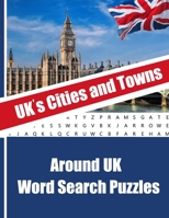 UK's Cities And Towns: Word Search Puzzle Books For Adults With Clues Over 250 Arround UK Word Search Puzzles B08BDSDM36 Book Cover