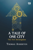 A Tale Of One City: The New Birmingham 9376809262 Book Cover