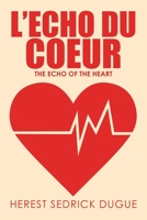 L’echo du Coeur: The Echo of the heart B0BGKTJGM5 Book Cover