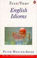 Test Your Idioms (Test Your) 0140809872 Book Cover