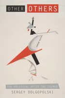 Other Others: The Political After the Talmud 0823280187 Book Cover