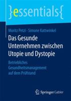 Das Gesunde Unternehmen Zwischen Utopie Und Dystopie: Betriebliches Gesundheitsmanagement Auf Dem Prufstand 3658151455 Book Cover