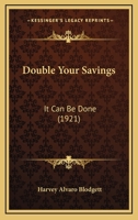 Double Your Savings: It Can Be Done 1377854000 Book Cover