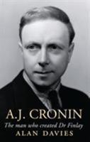 A.J. Cronin: The Man Who Created Dr Finlay 1846881129 Book Cover
