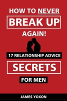How To NEVER Break Up Again! 1685831486 Book Cover