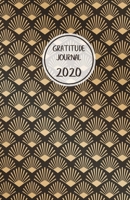 Gratitude Journal 2020: Take 5 minutes per day to change your life. Cherish good moments, focus on positive things, be calm, relax. 8.5’ x 5.5’. (Half ... (Modern Gatsby design. Soft matte cover). 1695780280 Book Cover