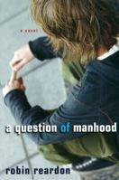 A Question of Manhood 075824679X Book Cover