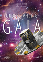 Understanding Gaia: A Mission to Map the Galaxy 3030114481 Book Cover