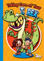 Taking Care of Your T. Rex 1623106958 Book Cover